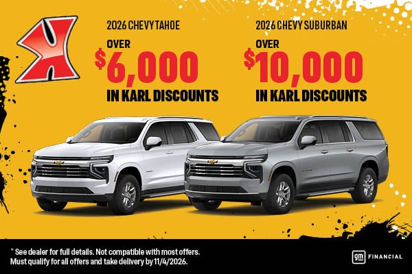 Save up to $6000 on Tahoe and $10000 on Suburban at Karl Chevrolet Ankeny